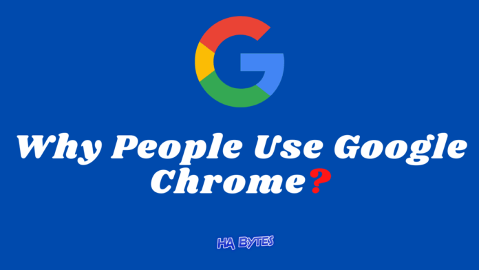 Why People Use Google Chrome