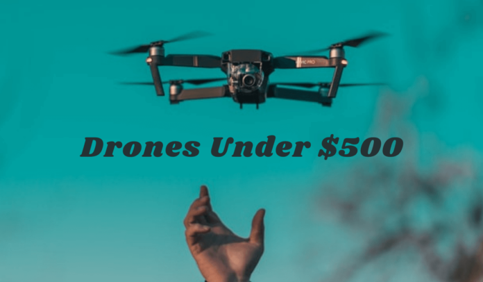 Best Drones Under $500