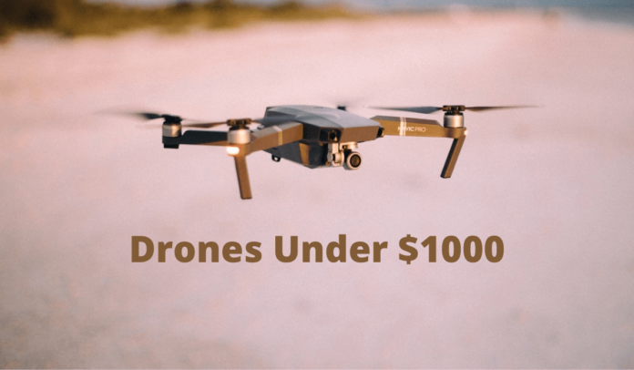 Best Drones Under $1000